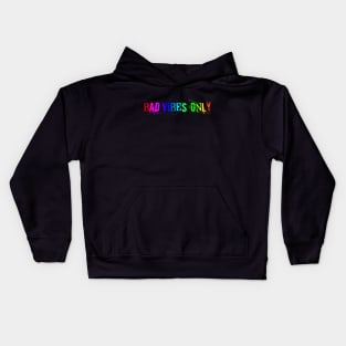 BAD VIBES ONLY rainbow power Kids Hoodie